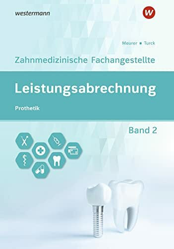 Turck, Ingrid Leistungsabrechnung für die Zahnmedizinische Fachangestellte: Band 2: Prothetik Schulbuch