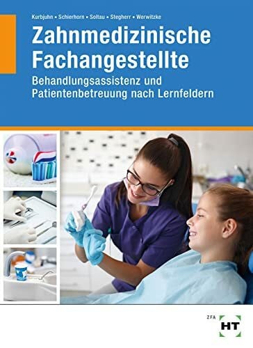 Werwitzke, Sabine Zahnmedizinische Fachangestellte: Behandlungsassistenz und Patientenbetreuung nach Lernfeldern