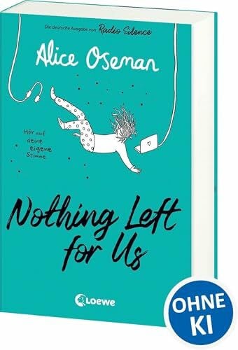 Brauner, Anne Nothing Left for Us (deutsche Ausgabe von Radio Silence): Heartstopper Autorin Alice Oseman begeistert mit ihrem bewegenden Roman über Podcasts, Leistungsdruck und wahre Freundschaft