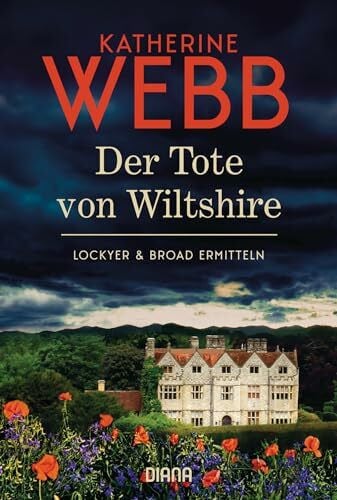 Schröder, Babette Der Tote von Wiltshire - Lockyer & Broad ermitteln: Der erste Kriminalroman von Weltbestsellerautorin Katherine Webb