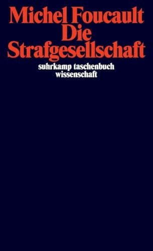 Hemminger, Andrea Die Strafgesellschaft: Vorlesungen am Collège de France 1972–1973 (suhrkamp taschenbuch wissenschaft)