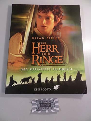 Brian Sibley - John R. R. Tolkien - J. R. R. Tolkien Der Herr der Ringe. Das offizielle Filmbuch