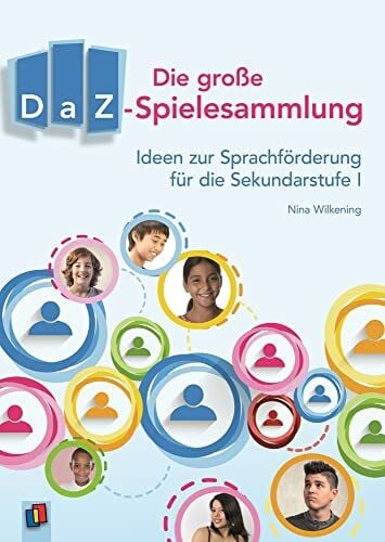 Wilkening, Nina Die große DaZ-Spielesammlung: Ideen zur Sprachförderung für die Sekundarstufe I