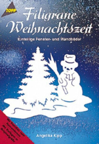Kipp, Angelika Filigrane Weihnachtszeit: Einteilige Fenster- u. Wandbilder