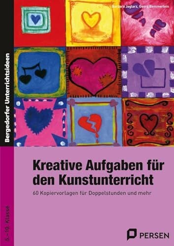 Jaglarz, Barbara Kreative Aufgaben für den Kunstunterricht: 60 Kopiervorlagen für Doppelstunden und mehr (5. bis 10. Klasse)