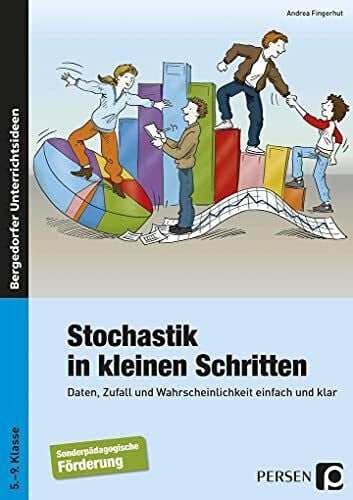 Fingerhut, Andrea Stochastik in kleinen Schritten: Daten, Zufall und Wahrscheinlichkeit einfach und klar (5. bis 9. Klasse)