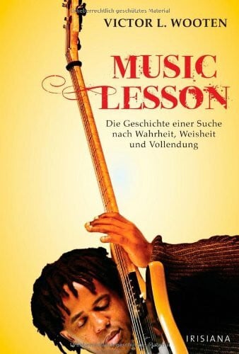 Kretschmer, Ulrike Music Lesson: Die Geschichte einer Suche nach Wahrheit, Weisheit und Vollendung