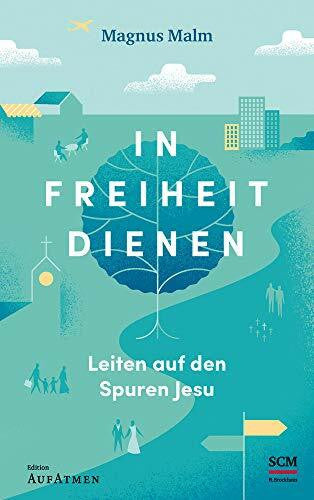 Budde, Constanze In Freiheit dienen: Leiten auf den Spuren Jesu (Edition Aufatmen)