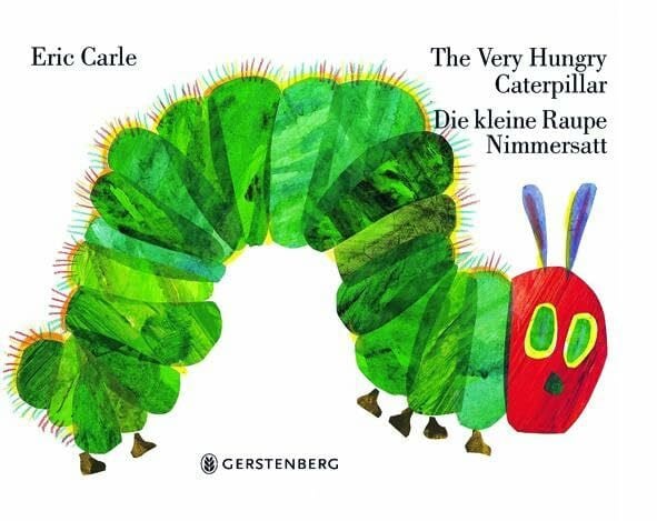 Carle, Eric The Very Hungry Caterpillar - Die kleine Raupe Nimmersatt: Englisch-deutsche Ausgabe