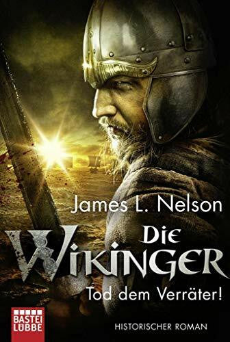 Lohmann, Alexander Die Wikinger - Tod dem Verräter!: Historischer Roman (Nordmann-Saga, Band 5)