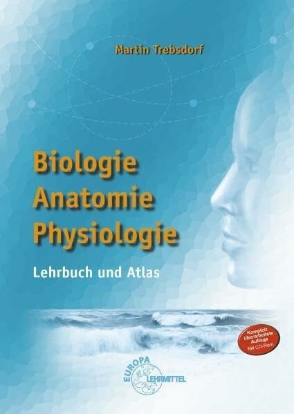 Trebsdorf, Martin Biologie, Anatomie, Physiologie: Lehrbuch und Atlas