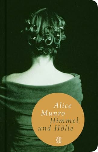 Munro, Alice Himmel und Hölle: Neun Erzählungen (Fischer Taschenbibliothek)