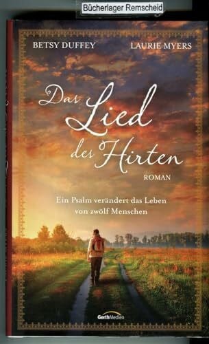 Myers, Laurie Das Lied des Hirten: Ein Psalm verändert das Leben von zwölf Menschen