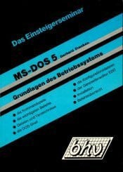 Franken, Gerhard MS-DOS 5. Grundlagen des Betriebssystems