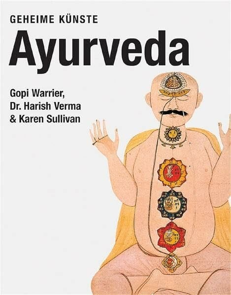 Warrier, Gopi Ayurveda: Geheime Künste