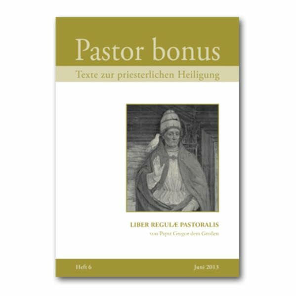 Gregor der Große, Papst Pastor bonus - Liber Regulae Pastoralis: Texte zur priesterlichen Heiligung - von Papst Gregor dem Großen (Pastor bonus / Texte zu priesterlichen Heiligung)