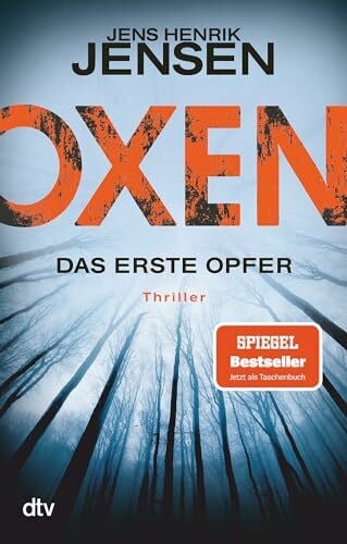 Buchinger, Friederike Oxen. Das erste Opfer: Thriller | Die Vorlage zur deutsch-dänischen Thriller-TV-Serie – Die Bestseller-Verfilmung (Niels-Oxen-Reihe, Band 1)