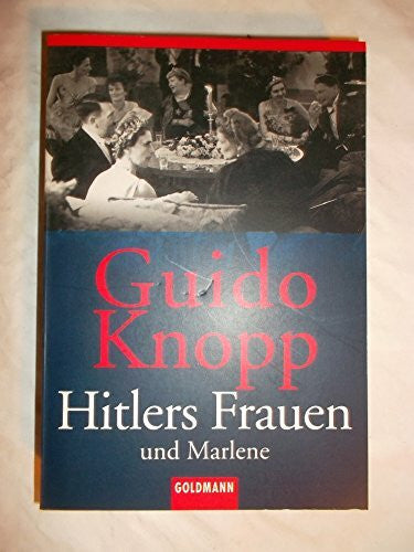 Knopp, Guido Hitlers Frauen und Marlene