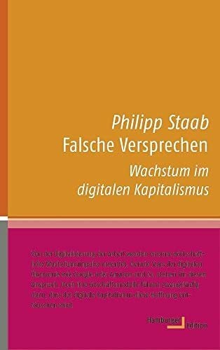 Philipp Staab Falsche Versprechen: Wachstum im digitalen Kapitalismus (kleine reihe)