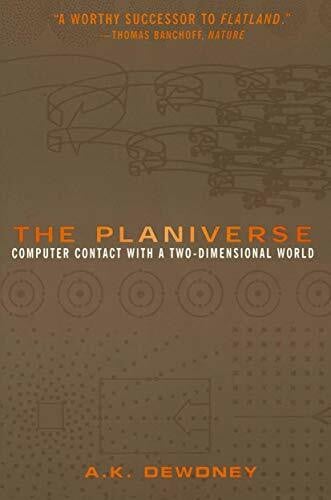 Dewdney, A.K. the Planiverse: Computer Contact With A Two-Dimensional World