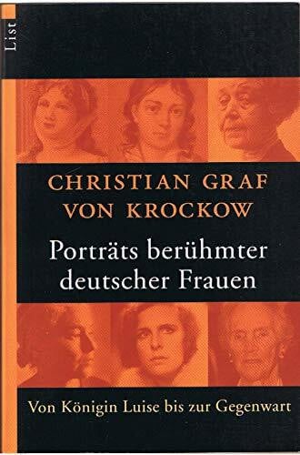Krockow, Christian Graf von Portraits berühmter deutscher Frauen: Von Königin Luise bis zur Gegenwart