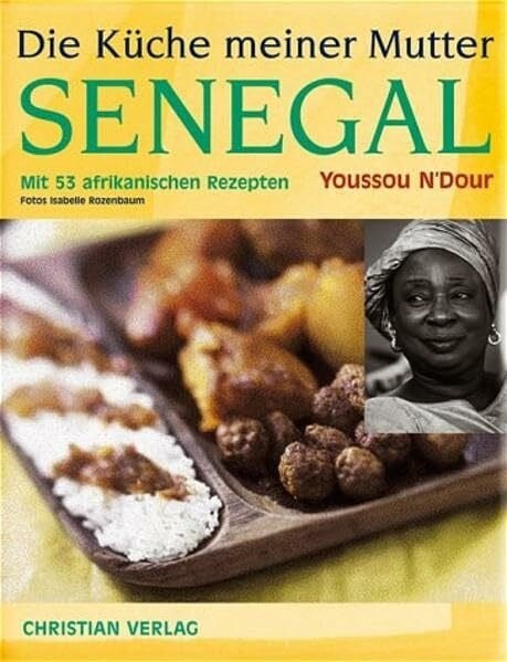 Rozenbaum, Isabelle Die Küche meiner Mutter Senegal: Mit 53 afrikanischen Rezepten