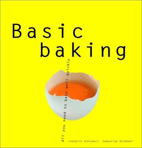 Schinharl, Cornelia Basic Baking: All You Need to Bake Well Quickly (Basic Series)