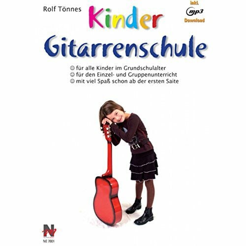 Tönnes, Rolf Kindergitarrenschule: Die neue Gitarrenschule für Kinder im Grundschulalter