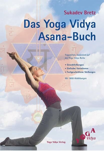Sukadev V Bretz Das Yoga Vidya Asana-Buch: Übungsreihen, Grundeinstellungen, Variationen