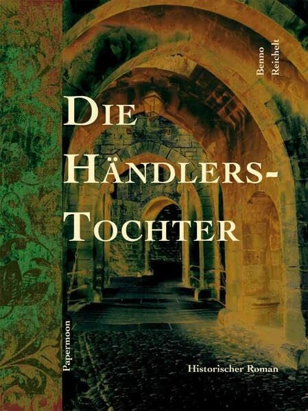 Ratz, Claudia Die Händlerstochter: Historischer Roman