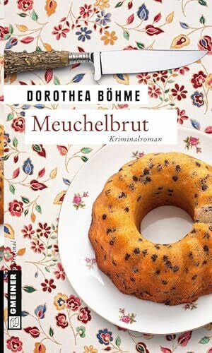 Böhme, Dorothea Meuchelbrut: Kriminalroman (Chefinspektor Fritz Reichel und Huber)