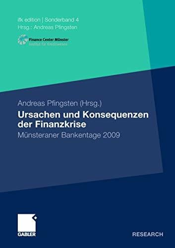 Pfingsten, Andreas Ursachen und Konsequenzen der Finanzkrise: Münsteraner Bankentage 2009 (ifk edition, Band 23)