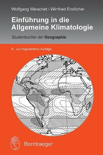 Endlicher, Wilfried Einführung in die Allgemeine Klimatologie (Studienbücher der Geographie)