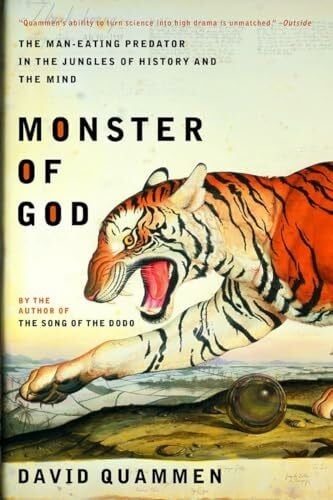 Quammen, David Monster of God: The Man-Eating Predator in the Jungles of History and the Mind