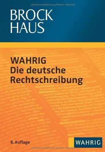 Brockhaus WAHRIG - Die deutsche Rechtschreibung: Inkl. Sprachservice Card mit Online-Zugangscode. 140.000 Stichwörter