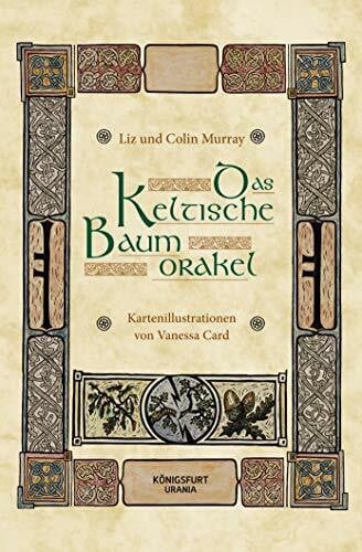 Colin Murray Das Keltische Baumorakel: Ein divinatorisches Kartenlegesystem