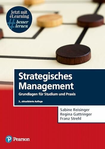 Strehl, Franz Strategisches Management. Mit eLearning-Zugang 'MyLab | Strategisches Management': Grundlagen für Studium und Praxis (Pearson Studium - Economic BWL)