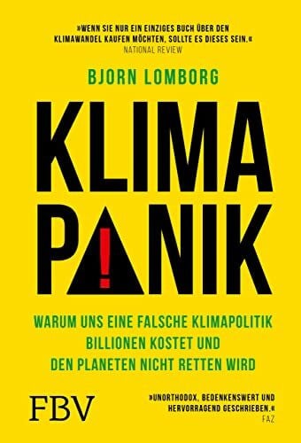 Lomborg, Bjorn Klimapanik: Warum uns eine falsche Klimapolitik Billionen kostet und den Planeten nicht retten wird