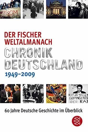 Der Fischer Weltalmanach Chronik Deutschland 1949-2009: 60 Jahre deutsche Geschichte im Überblick (Handbücher)