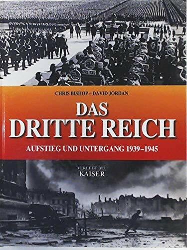 Jordan, David Das Dritte Reich: Aufstieg und Untergang 1933-1945: Aufstieg und Untergang 1939-1945