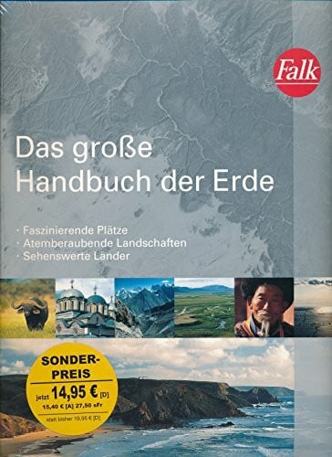 Das große Handbuch der Erde: Faszinierende Plätze. Atemberaubende Landschaften. Sehenswerte Länder