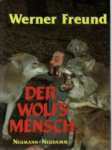 Freund, Werner Der Wolfsmensch.