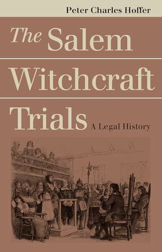 Hoffer, Peter Charles The Salem Witchcraft Trials: A Legal History (Landmark Law Cases and American Society)