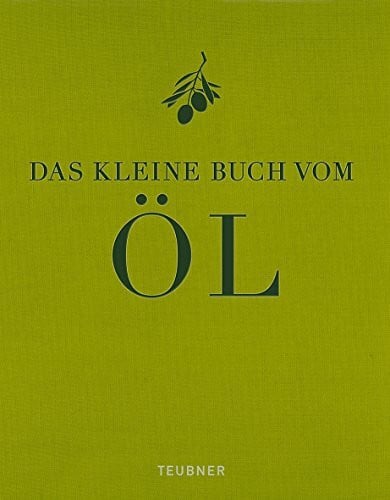 Raue, Tim Das kleine Buch vom Öl (Sonstige)