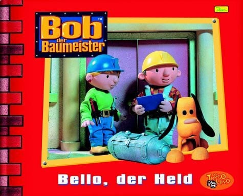 Bello, der Held (Bob der Baumeister, Band 4)