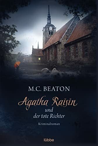 Schilasky, Sabine Agatha Raisin und der tote Richter: Kriminalroman (Agatha Raisin Mysteries, Band 1)