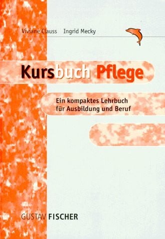 Clauss Viviane und Ingrid Mecky Kursbuch Pflege