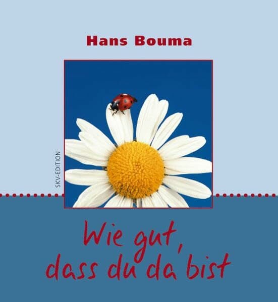Bouma, Hans Wie gut, dass du da bist
