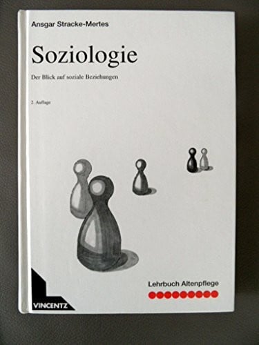 Stracke-Mertes, Ansgar Lehrbuch Altenpflege, Soziologie: Der Blick auf soziale Beziehungen