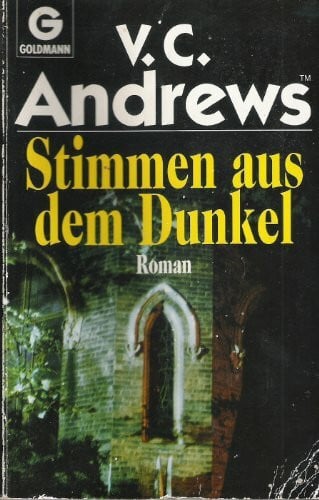 Andrews, V. C. Die Cutler-Saga / Stimmen aus dem Dunkel (Goldmann Allgemeine Reihe)